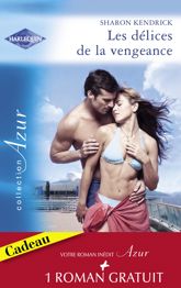 Les délices de la vengeance - Un cadeau de la vie (Harlequin Azur) - 1 Nov 2008