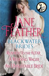 Blackwater Brides: Rushed to the Altar, A Wedding Wager, An Unsuitable Bride - 18 Sep 2012