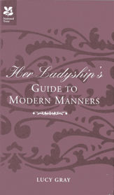 Her Ladyship's Guide to Modern Manners - 24 Feb 2014