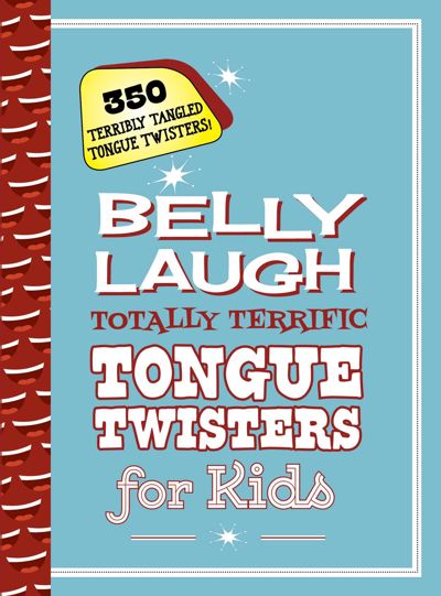 Belly Laugh Totally Terrific Tongue Twisters for Kids