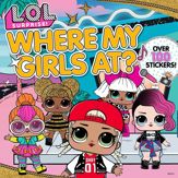 L.O.L. Surprise!: Where My Girls At? - 31 Aug 2021