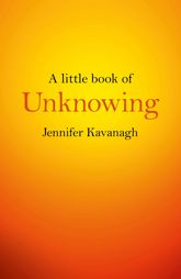 A Little Book of Unknowing - 27 Mar 2015