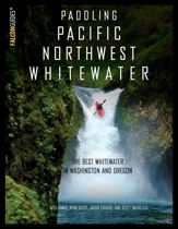 Paddling Pacific Northwest Whitewater - 30 Jun 2016