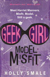 Geek Girl: Model Misfit - 21 Jul 2015