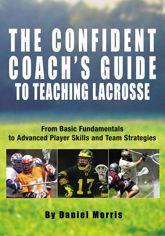 Confident Coach's Guide to Teaching Lacrosse - 1 Jan 2006