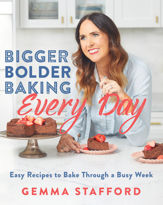 Bigger Bolder Baking Every Day - 25 Oct 2022