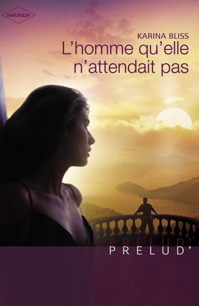 L'homme qu'elle n'attendait pas (Harlequin Prélud')