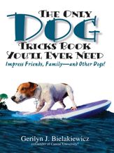 The Only Dog Tricks Book You'll Ever Need - 1 Feb 2005