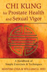 Chi Kung for Prostate Health and Sexual Vigor - 2 Nov 2013