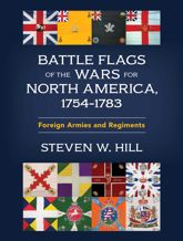 Battle Flags of the Wars for North America, 1754–1783 - 21 Jan 2025