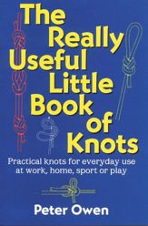 The Really Useful Little Book of Knots - 1 Jun 2012