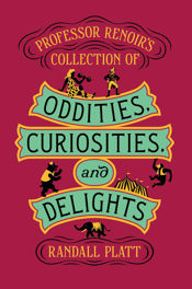 Professor Renoir's Collection of Oddities, Curiosities, and Delights - 23 Jul 2019