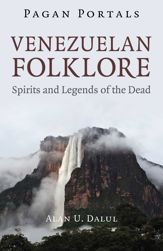 Pagan Portals - Venezuelan Folklore - 10 Dec 2024