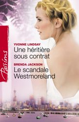 Une héritière sous contrat - Le scandale Westmoreland (Harlequin Passions) - 28 Oct 2009