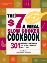 The $7 a Meal Slow Cooker Cookbook - 17 Dec 2008