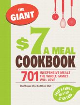 The Giant $7 a Meal Cookbook - 18 Oct 2010