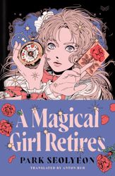 A Magical Girl Retires - 30 Apr. 2024