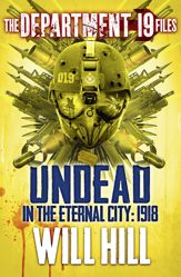 The Department 19 Files: Undead in the Eternal City: 1918 - 7 Mar 2013