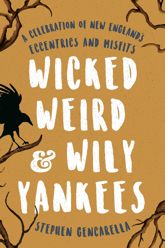 Wicked Weird & Wily Yankees - 1 May 2018