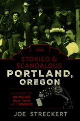 Storied & Scandalous Portland, Oregon - 24 Feb 2020