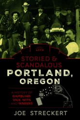 Storied & Scandalous Portland, Oregon - 24 Feb 2020