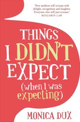 Things I Didn't Expect (when I was expecting) - 1 Mar 2013