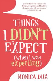 Things I Didn't Expect (when I was expecting) - 1 Mar 2013