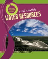 How Can We Save Our World? Sustainable Water Resources - 1 Sep 2021