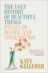 The Ugly History of Beautiful Things - 25 Apr 2023