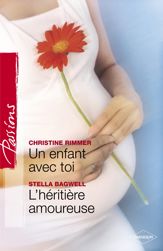 Un enfant de toi - L'héritière amoureuse (Harlequin Passions) - 1 Jun 2009