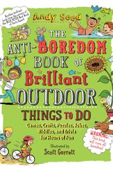 The Anti-Boredom Book of Brilliant Outdoor Things to Do - 2 Jun 2020