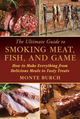 The Ultimate Guide to Smoking Meat, Fish, and Game - 21 Jul 2015