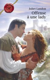 Offense à une lady (Harlequin Les Historiques) - 1 Apr 2010