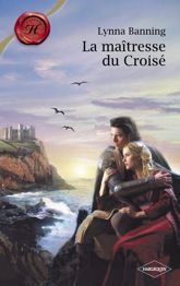 La maîtresse du Croisé (Harlequin Les Historiques) - 1 Oct 2008