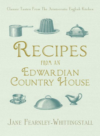 Recipes from an Edwardian Country House