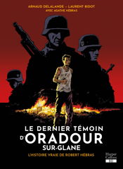 Le dernier témoin d'Oradour-sur-Glane - 29 May 2024