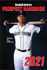 Baseball America 2021 Prospect Handbook Digital Edition - 23 Mar 2021