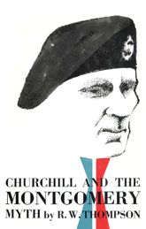 Churchill and the Montgomery Myth - 25 Apr 2014