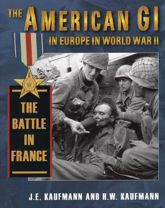 American GI in Europe in World War II The Battle in France - 19 Feb 2010