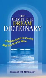 The Complete Dream Dictionary - 7 Oct 2004