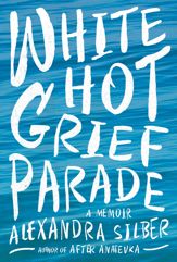 White Hot Grief Parade - 3 Jul 2018