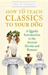 How to Teach Classics to Your Dog - 1 Oct 2020