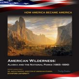 American Wilderness: Alaska and the National Parks (1865-1890) - 2 Sep 2014
