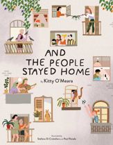 And the People Stayed Home (Family Book, Coronavirus Kids Book, Nature Book) - 10 Nov 2020