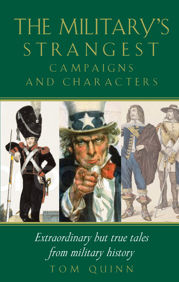 Military's Strangest Campaigns & Characters - 17 Sep 2015