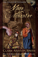 The Collected Fantasies of Clark Ashton Smith: The Maze of the Enchanter - 1 Apr 2008