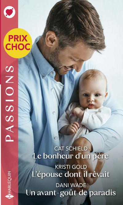 Le bonheur d'un père - L'épouse dont il rêvait - Un avant-goût de paradis
