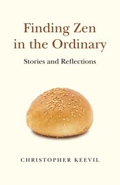 Finding Zen in the Ordinary - 26 Feb 2021