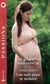 Une grossesse sous contrat - Une nuit pour te séduire - 1 Apr 2021