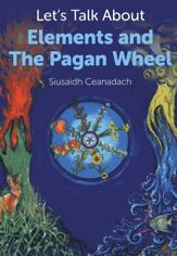 Let's Talk About Elements and The Pagan Wheel - 8 Feb 2013